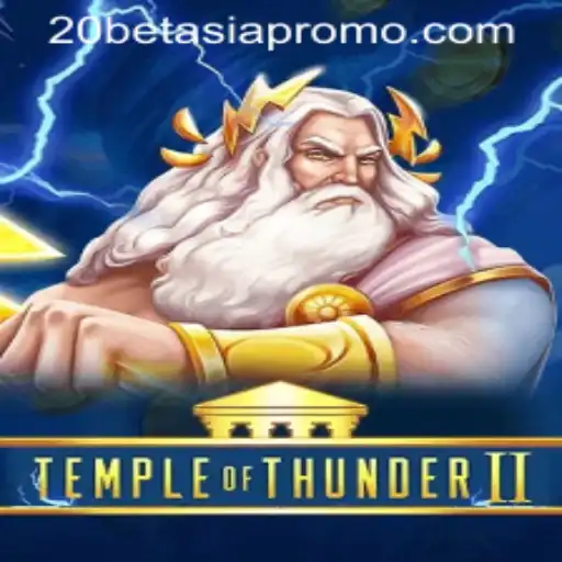 Temple of Thunder II: Unveiling the Epic Adventure with 20Bet Asia